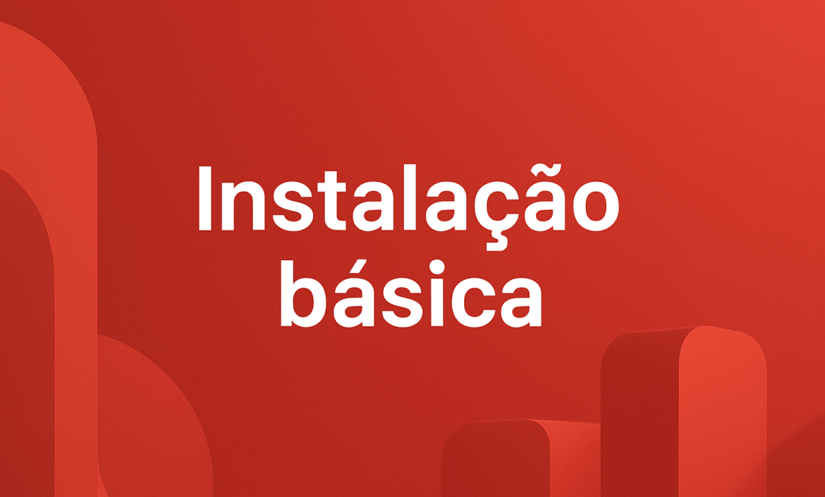 Instalação básica